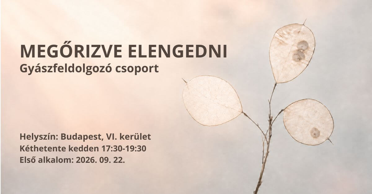 Megőrizve elengedni – 12 alkalmas gyászfeldolgozó csoport