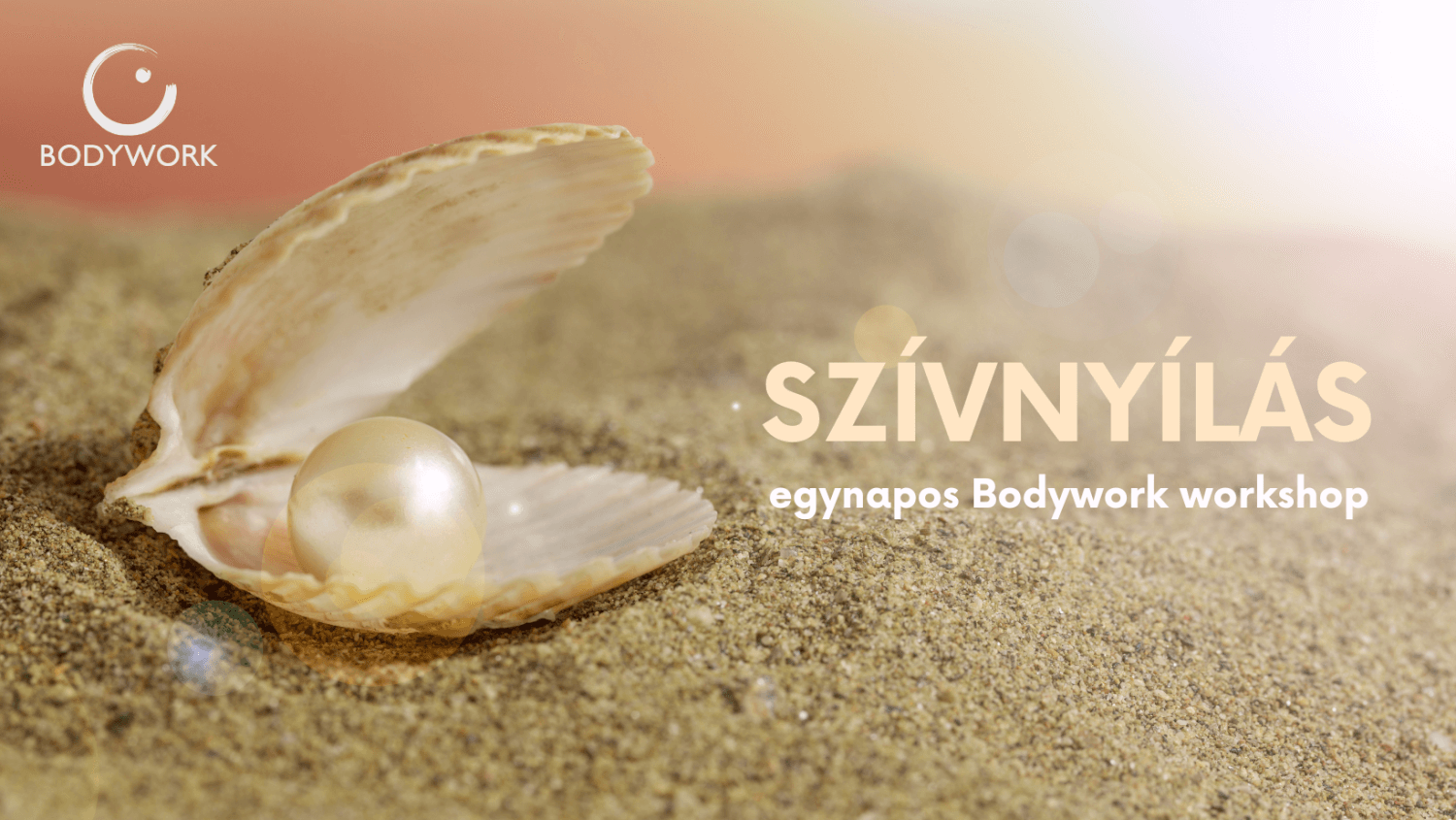 Szívnyílás – egynapos Bodywork műhely – Bodywork Nonduális Önismeret Egyesület szervezésében