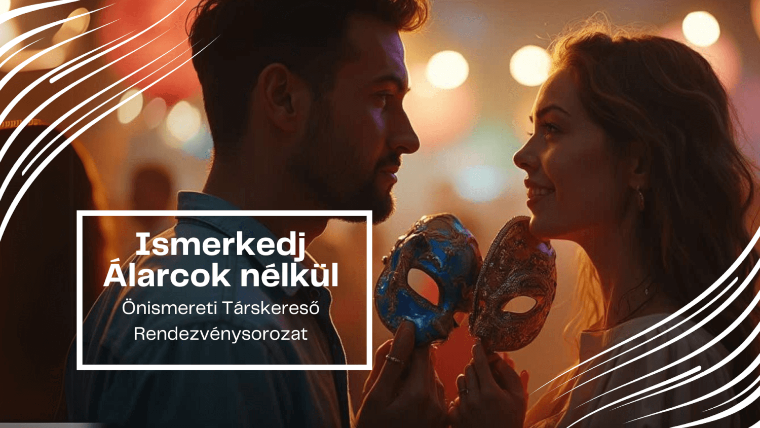 Ismerkedj álarcok nélkül! – Önismereti Társkereső Nap  – 11.29