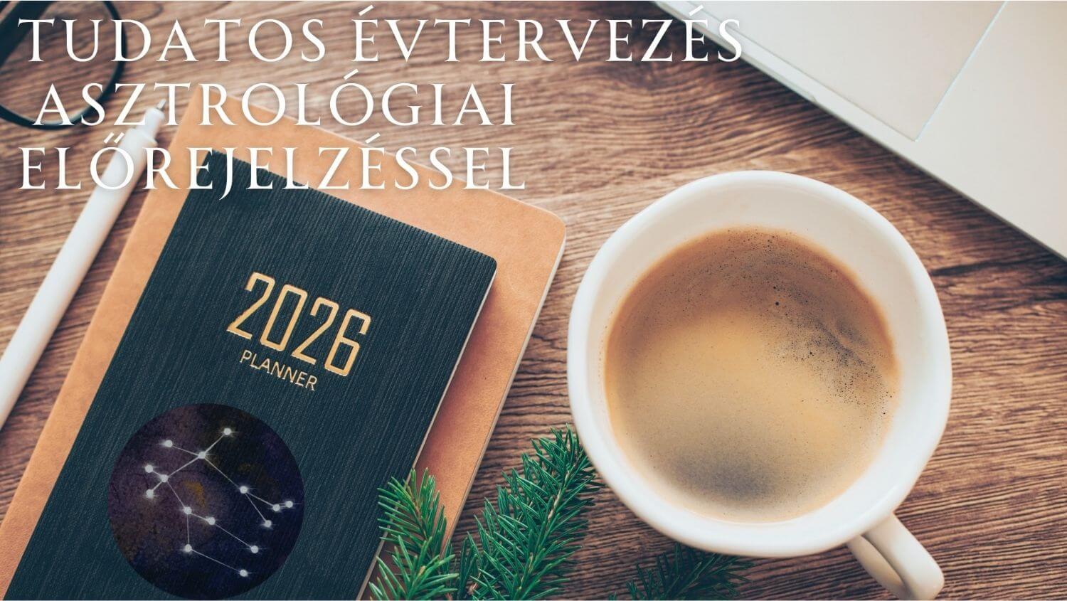 Évtervező asztrológiai előrejelzéssel 2026