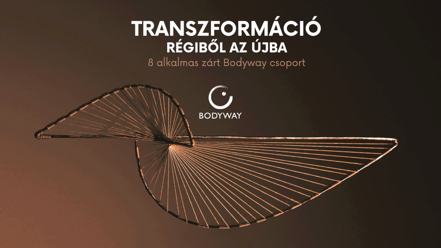 Transzformáció – Régiből az újba – 8 alkalmas bodyway csoport