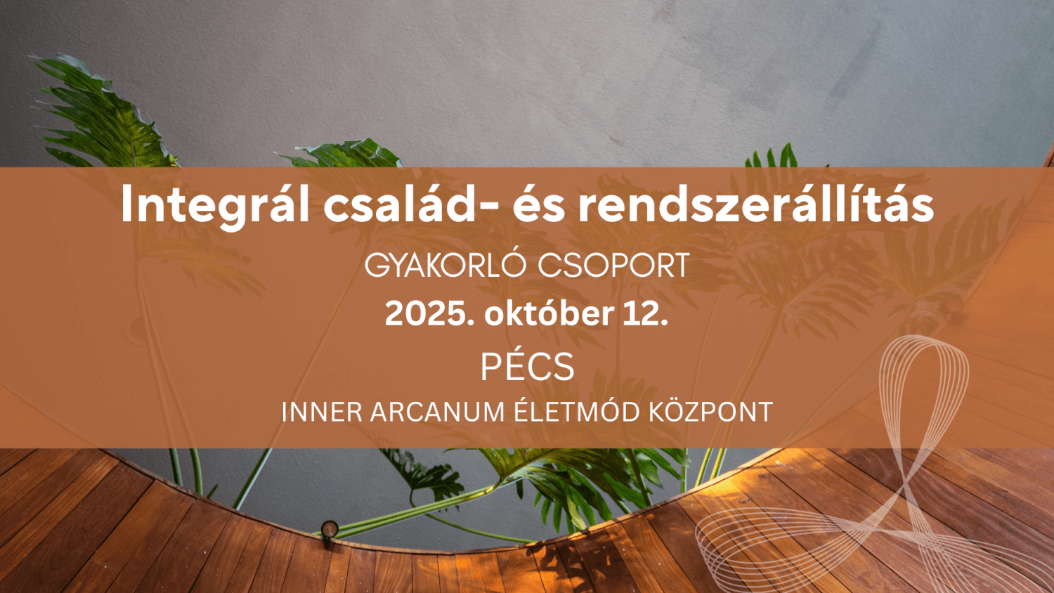 Integrál Családállítás – Gyakorló csoport – Pécs
