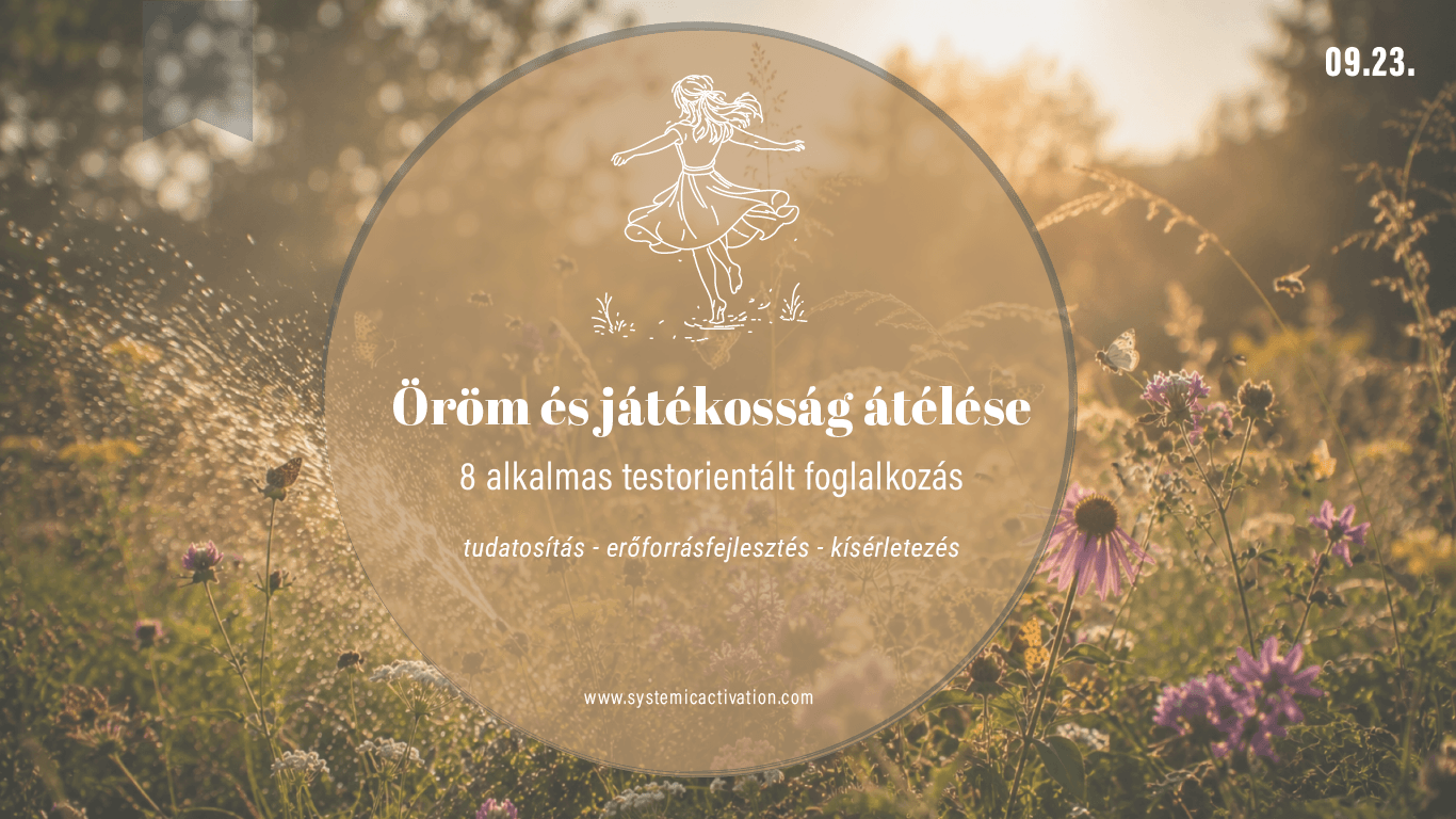 Öröm és játékosság átélése – 8 alkalmas intenzív testorientált műhely