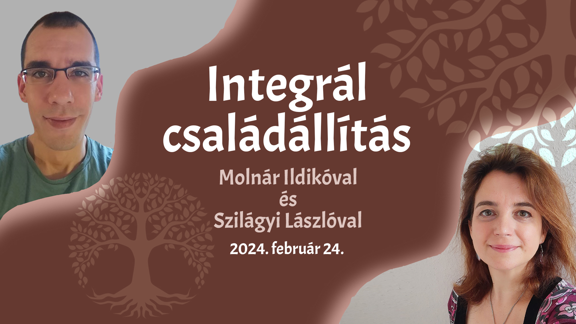 Integrál családállítás – gyakorló csoport Molnár Ildikóval és Szilágyi Lászlóval