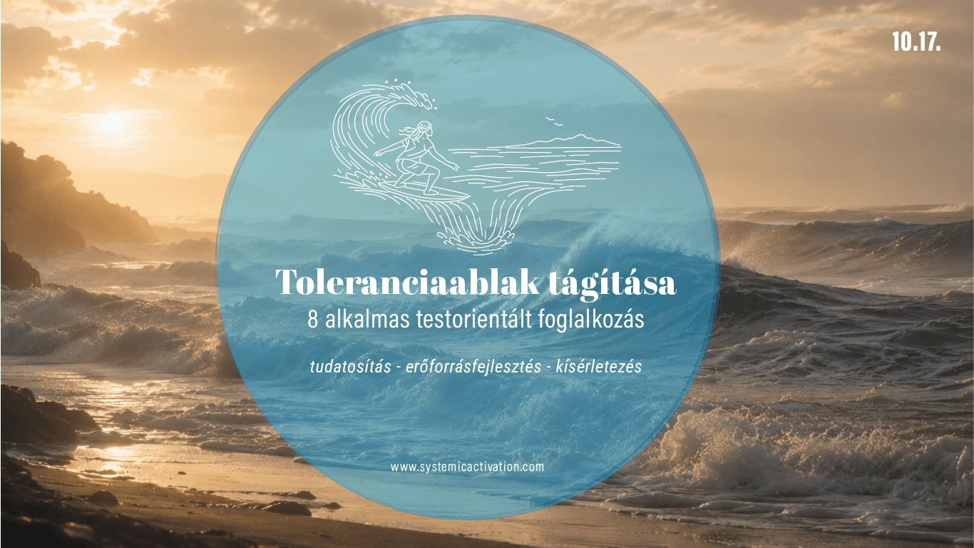 Toleranciaablak tágítása  – 8 alkalmas intenzív testorientált műhely